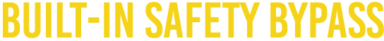 Built in safety bypass